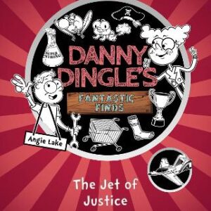 Danny Dingle's Fantastic Finds: The Jet Of Justice (Book 3)