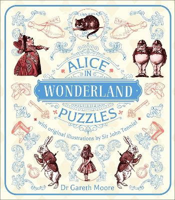 Alice In Wonderland Puzzles: Over 130 Puzzles With Original Illustrations By Sir John Tenniel