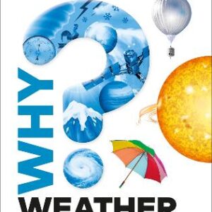 Why? Weather: Brilliant Answers To Baffling Questions