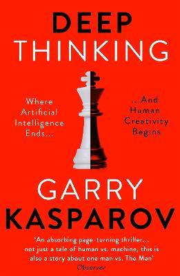 Deep Thinking: Where Machine Intelligence Ends And Human Creativity Begins