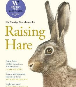 Raising Hare: The Heart-Warming True Story Of An Unlikely Friendship