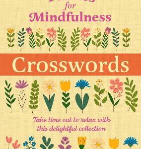 Puzzles For Mindfulness Crosswords: Over 120 Puzzles