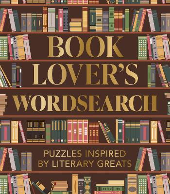 Book Lover's Wordsearch: Puzzles Inspired By Literary Greats
