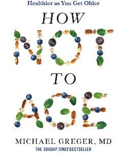 How Not To Age: The Scientific Approach To Getting Healthier As You Get Older