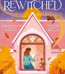Rewitched: The Instant Sunday Times Bestseller, A Spellbinding Cosy Fantasy About The Magic Of Love In All Its Forms
