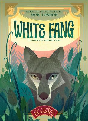 White Fang: Inspired By The Masterpiece By Jack London