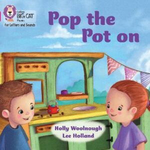 Collins Big Cat Phonics For Letters And Sounds - Pop The Pot On: Band 01B/Pink B