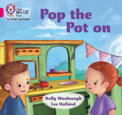 Collins Big Cat Phonics For Letters And Sounds - Pop The Pot On: Band 01B/Pink B