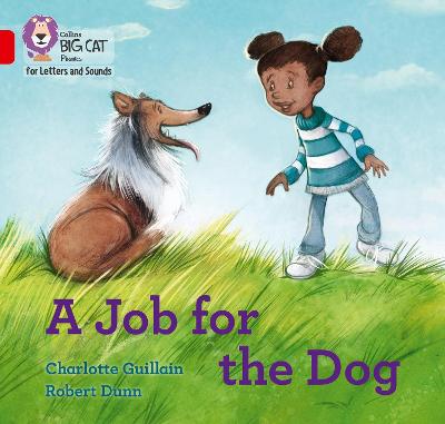 Collins Big Cat Phonics For Letters And Sounds - A Job For The Dog: Band 02B/Red B