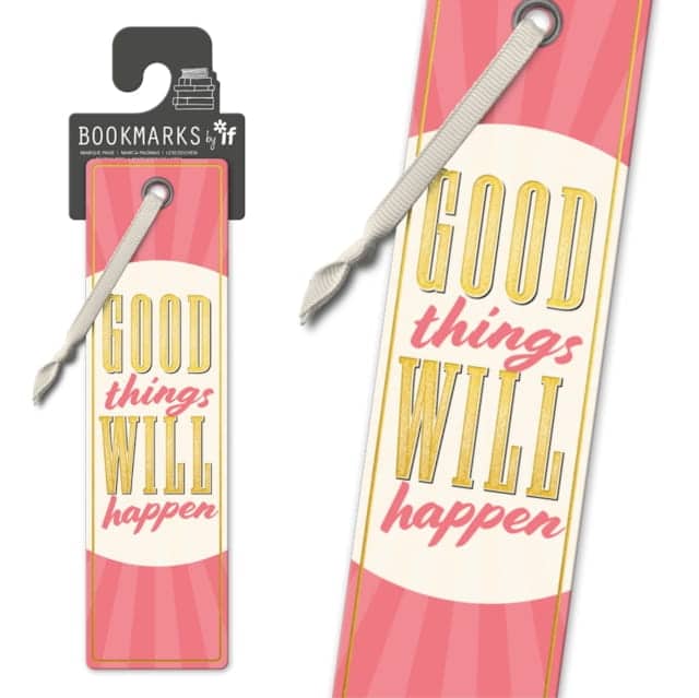 BOOKMARK GOOD THINGS WILL HAPPEN