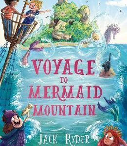 Voyage To Mermaid Mountain: A Classic Wish-Fulfilment Adventure Perfect For Readers 7+