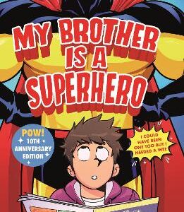 My Brother Is A Superhero: 10Th Anniversary Edition