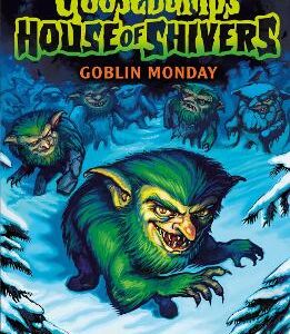 Goosebumps: House Of Shivers 2: Goblin Monday