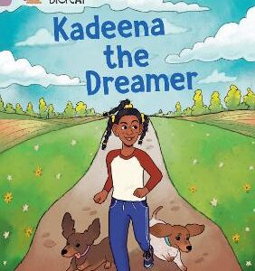 Kadeena The Dreamer: Band 18/Pearl (Collins Big Cat)