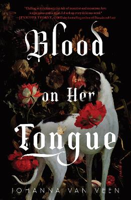 Blood On Her Tongue: A Gothic Horror From The Author Of My Darling Dreadful Thing