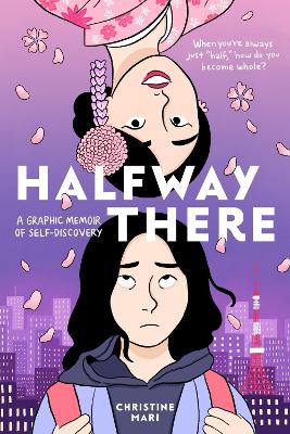 Halfway There: A Graphic Memoir Of Self-Discovery