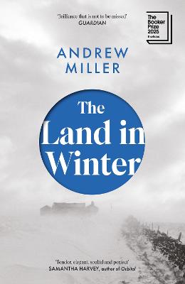 The Land In Winter: Shortlisted For The Booker Prize 2025