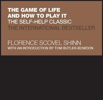 The Game Of Life And How To Play It: The Self-Help Classic