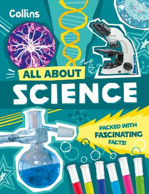 Science: Discover Fascinating Facts About Science, Technology And Engineering (All About)