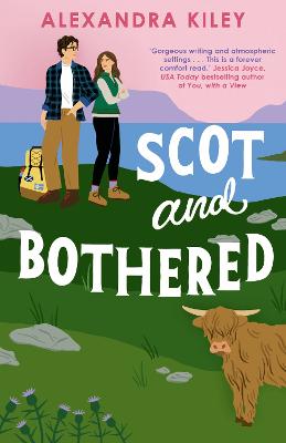 Scot And Bothered: A Forced Proximity Second Chance Scottish Romance