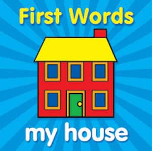 First Words: My House