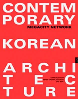 Contemporary Korean Architecture: Megacity Network
