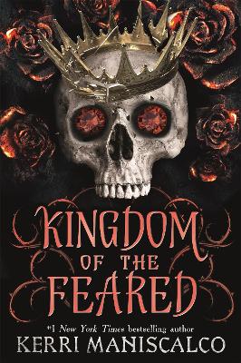 Kingdom Of The Feared: The Addictive And Intoxicating Fantasy Romance Finale To The Kingdom Of The Wicked Series