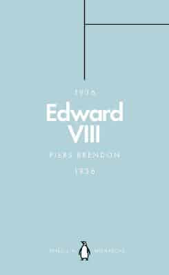 Edward Viii (Penguin Monarchs): The Uncrowned King
