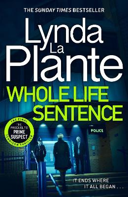 Whole Life Sentence: The Pulse-Pounding Final Detective Jane Tennison Thriller