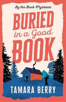 Buried In A Good Book: A Cosy Crime Murder Mystery Set In A Remote Cabin