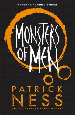 Monsters Of Men: The Third Book In The Iconic Multi-Award-Winning Trilogy; A Gripping Dystopian Ya Novel With Themes Of Prejudice, Power And Masculinity