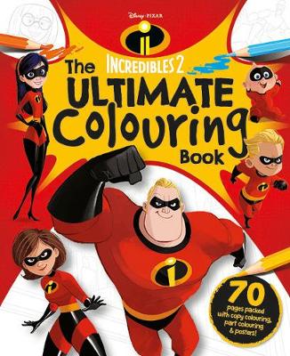 Incredibles 2: The Ultimate Colouring Book