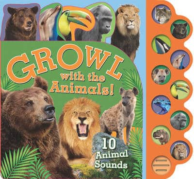Growl With The Animals!: 10 Animal Sounds