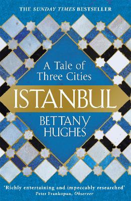 Istanbul: A Tale Of Three Cities