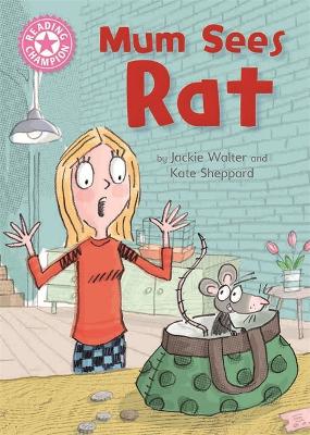 Reading Champion: Mum Sees Rat: Independent Reading Pink 1A