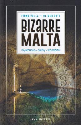 Bizarre Malta - Mysterious, Quirky, Wonderful: 2022