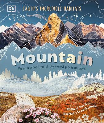 Mountain: Go On A Grand Tour Of The Highest Places On Earth