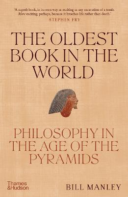 The Oldest Book In The World: Philosophy In The Age Of The Pyramids