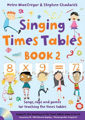 Singing Subjects - Singing Times Tables Book 2: Songs, Raps And Games For Teaching The Times Tables