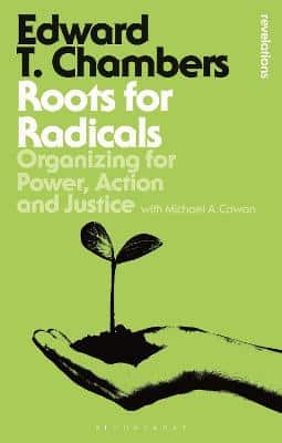 Roots For Radicals: Organizing For Power, Action, And Justice