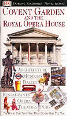Dk Eyewitness Travel Guide: Covent Garden & The Royal Opera House