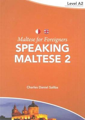 SPEAKING MALTESE 2 A2 MALTESE FOR FOREIN