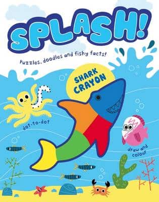 Splash! Puzzles, Doodles And Fishy Facts (Activity Book With 5 Shaped Crayons)