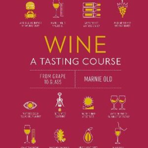 Wine A Tasting Course: From Grape To Glass