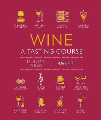 Wine A Tasting Course: From Grape To Glass