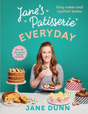 Jane's Patisserie Everyday: Easy Cakes And Comfort Bakes The No.1 Sunday Times Bestseller