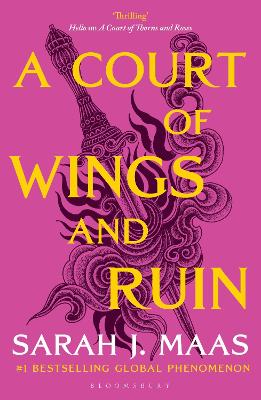 A Court Of Wings And Ruin: The Third Book In The Globally Bestselling, Sensational Series