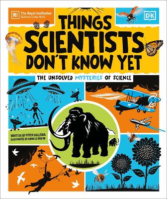 Things Scientists Don't Know Yet: The Unsolved Mysteries Of Science