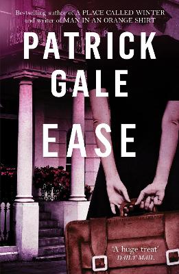 Ease: A Gentle, Quirky Novel Of 1980S London And English Eccentrics