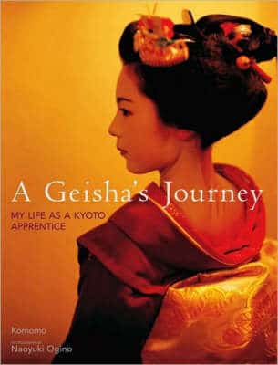 Geisha's Journey, A: My Life As A Kyoto Apprentice